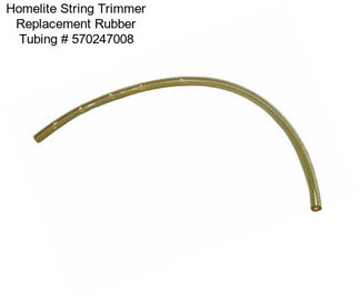 Homelite String Trimmer Replacement Rubber Tubing # 570247008