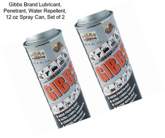 Gibbs Brand Lubricant, Penetrant, Water Repellent, 12 oz Spray Can, Set of 2