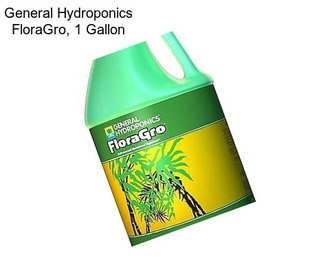 General Hydroponics FloraGro, 1 Gallon