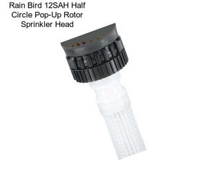 Rain Bird 12SAH Half Circle Pop-Up Rotor Sprinkler Head