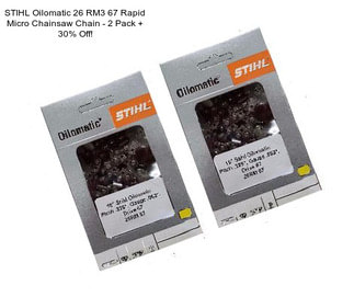 STIHL Oilomatic 26 RM3 67 Rapid Micro Chainsaw Chain - 2 Pack + 30% Off!