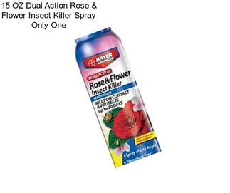 15 OZ Dual Action Rose & Flower Insect Killer Spray Only One