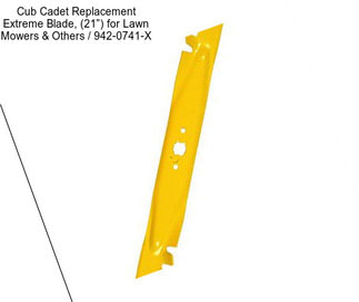 Cub Cadet Replacement Extreme Blade, (21”) for Lawn Mowers & Others / 942-0741-X