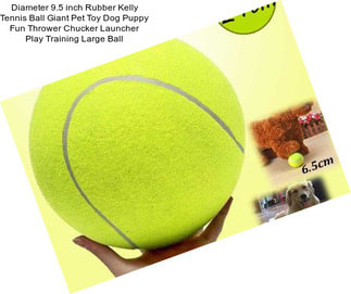 Diameter 9.5 inch Rubber Kelly Tennis Ball Giant Pet Toy Dog Puppy Fun Thrower Chucker Launcher Play Training Large Ball