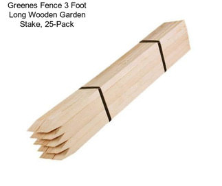 Greenes Fence 3 Foot Long Wooden Garden Stake, 25-Pack