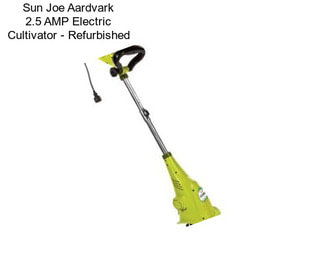 Sun Joe Aardvark 2.5 AMP Electric Cultivator - Refurbished