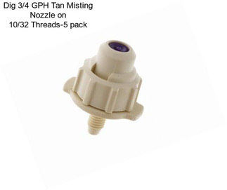 Dig 3/4 GPH Tan Misting Nozzle on 10/32 Threads-5 pack