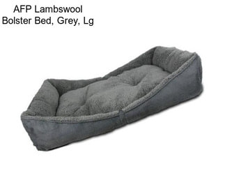 AFP Lambswool Bolster Bed, Grey, Lg