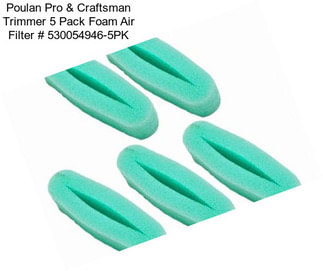 Poulan Pro & Craftsman Trimmer 5 Pack Foam Air Filter # 530054946-5PK