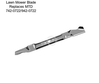 Lawn Mower Blade Replaces MTD 742-0722/942-0722