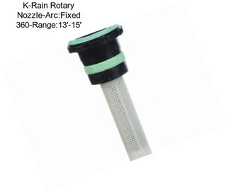 K-Rain Rotary Nozzle-Arc:Fixed 360-Range:13\'-15\'