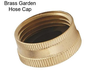 Brass Garden Hose Cap