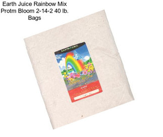 Earth Juice Rainbow Mix Protm Bloom 2-14-2 40 lb. Bags