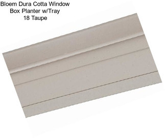 Bloem Dura Cotta Window Box Planter w/Tray 18\