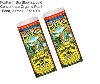 FoxFarm Big Bloom Liquid Concentrate Organic Plant Food, 2-Pack | FX14091