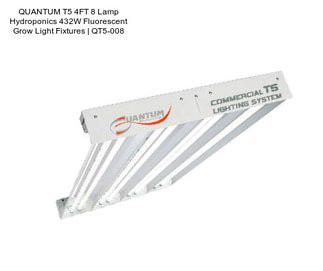 QUANTUM T5 4FT 8 Lamp Hydroponics 432W Fluorescent Grow Light Fixtures | QT5-008