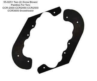 55-9251 Two (2) Snow Blower Paddles For Toro CCR-2000 CCR2450 CCR2500 CCR3600 Snowblower