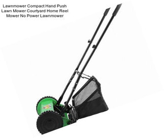 Lawnmower Compact Hand Push Lawn Mower Courtyard Home Reel Mower No Power Lawnmower