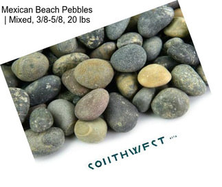 Mexican Beach Pebbles | Mixed, 3/8\