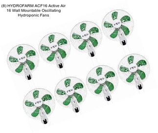 (8) HYDROFARM ACF16 Active Air 16\