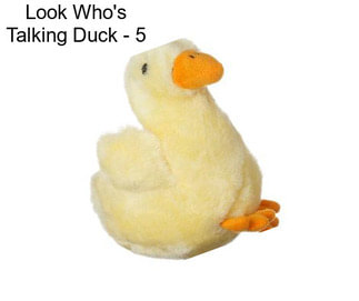 Look Who\'s Talking Duck - 5\