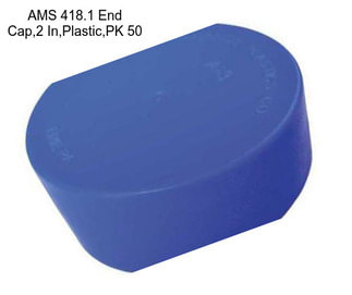 AMS 418.1 End Cap,2 In,Plastic,PK 50