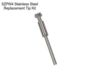5ZPW4 Stainless Steel Replacement Tip Kit