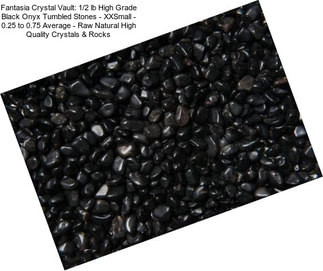 Fantasia Crystal Vault: 1/2 lb High Grade Black Onyx Tumbled Stones - XXSmall - 0.25\