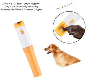 2Pcs Nail Grinder, Legendog Pet Dog Cats Grooming Grinding Painless Nail Paws Trimmer Clipper