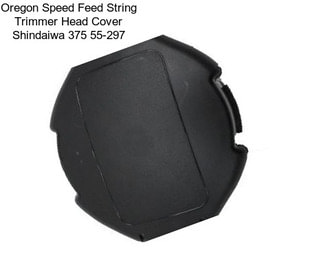 Oregon Speed Feed String Trimmer Head Cover Shindaiwa 375 55-297