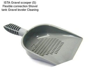 ISTA Gravel scooper (S) Flexible connection Shovel tank Gravel leveler Cleaning