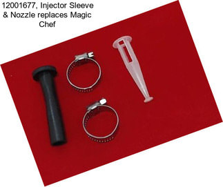 12001677, Injector Sleeve & Nozzle replaces Magic Chef