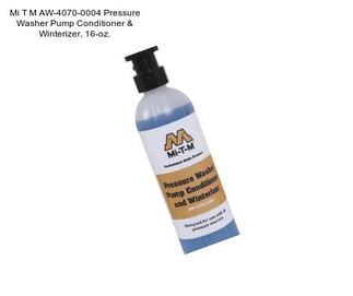 Mi T M AW-4070-0004 Pressure Washer Pump Conditioner & Winterizer, 16-oz.