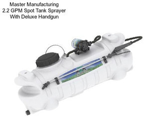 Master Manufacturing 2.2 GPM Spot Tank Sprayer With Deluxe Handgun