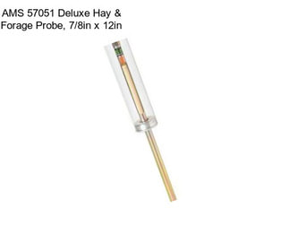 AMS 57051 Deluxe Hay & Forage Probe, 7/8in x 12in