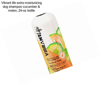 Vibrant life extra moisturizing dog shampoo cucumber & melon, 24-oz bottle