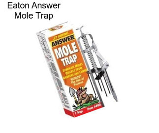 Eaton Answer Mole Trap