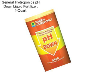 General Hydroponics pH Down Liquid Fertilizer, 1-Quart