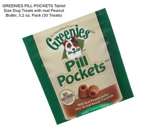 GREENIES PILL POCKETS Tablet Size Dog Treats with real Peanut Butter, 3.2 oz. Pack (30 Treats)