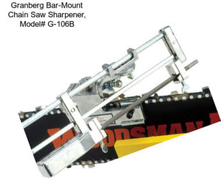 Granberg Bar-Mount Chain Saw Sharpener, Model# G-106B