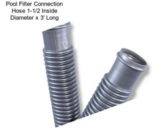 Pool Filter Connection Hose 1-1/2\