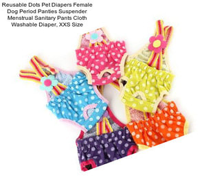 Reusable Dots Pet Diapers Female Dog Period Panties Suspender Menstrual Sanitary Pants Cloth Washable Diaper, XXS Size