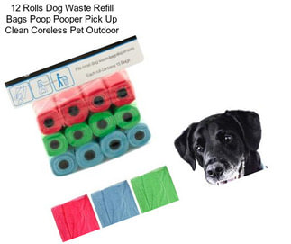 12 Rolls Dog Waste Refill Bags Poop Pooper Pick Up Clean Coreless Pet Outdoor