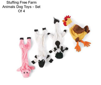 Stuffing Free Farm Animals Dog Toys - Set Of 4