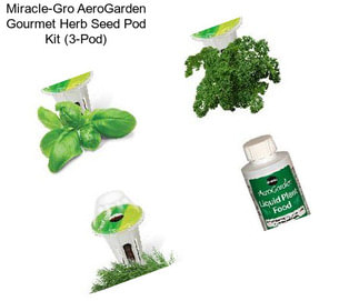 Miracle-Gro AeroGarden Gourmet Herb Seed Pod Kit (3-Pod)