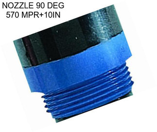 NOZZLE 90 DEG 570 MPR+10IN