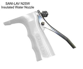 SANI-LAV N2SW Insulated Water Nozzle