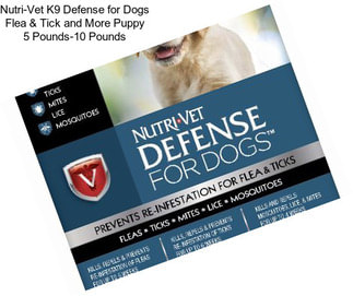 Nutri-Vet K9 Defense for Dogs Flea & Tick and More Puppy 5 Pounds-10 Pounds