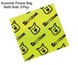 Scoochie Poopie Bag Refill Rolls 3/Pkg-
