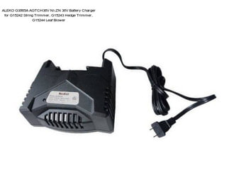 ALEKO G3865A AGTCH36V NI-ZN 36V Battery Charger for G15242 String Trimmer, G15243 Hedge Trimmer, G15244 Leaf Blower